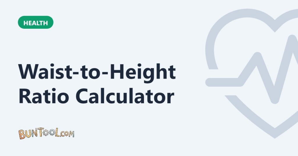Waist-to-Height Ratio Calculator